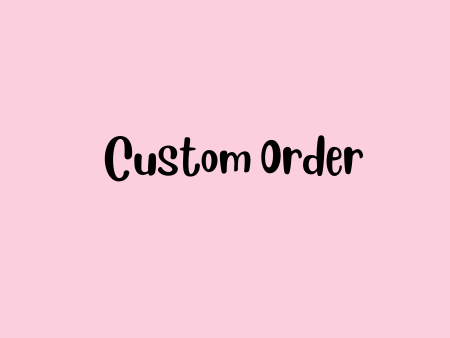 Custom Order - no spend - Cindy Sale